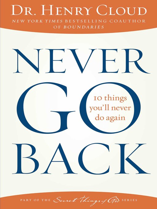 Title details for Never Go Back by Henry Cloud - Wait list